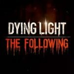 Игра Dying Light: The Following